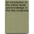 An Introduction To The Critical Study And Knowledge Of The Holy Scriptures