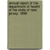 Annual Report Of The Department Of Health Of The State Of New Jersey. 1899
