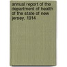 Annual Report Of The Department Of Health Of The State Of New Jersey. 1914 door Health New Jersey. Sta