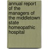 Annual Report Of The Managers Of The Middletown State Homeopathic Hospital door Mi New York. State