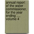 Annual Report Of The Water Commissioner, For The Year Ending ..., Volume 4
