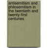 Antisemitism And Philosemitism In The Twentieth And Twenty-First Centuries door Onbekend