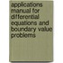Applications Manual For Differential Equations And Boundary Value Problems