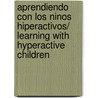 Aprendiendo con los ninos hiperactivos/ Learning with Hyperactive Children door Yolanda Soriano Garcia