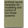 Artificial Neural Networks For Modelling And Control Of Non-Linear Systems door Johan A.K. Suykens