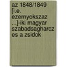 Az 1848/1849 [I.E. Ezernyokszaz ...]-Iki Magyar Szabadsagharcz Es A Zsidok door Bela Bernstein