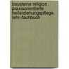 Bausteine Religion. Praxisorientierte Heilerziehungspflege. Lehr-/Fachbuch door Onbekend