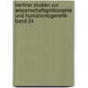 Berliner Studien zur Wissenschaftsphilosophie und Humanontogenetik Band 24 door Karl-Friedrich Wessel