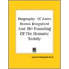 Biography Of Anna Bonus Kingsford And Her Founding Of The Hermetic Society door Samuel Hopgood Hart