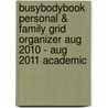 Busybodybook Personal & Family Grid Organizer Aug 2010 - Aug 2011 Academic door Onbekend