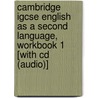 Cambridge Igcse English As A Second Language, Workbook 1 [with Cd (audio)] by Peter Lucantoni
