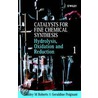 Catalysts for Fine Chemical Synthesis, Hydrolysis, Oxidation and Reduction by Stanley M. Roberts