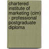Chartered Institute Of Marketing (Cim) - Professional Postgraduate Diploma door Bpp Learning Media Ltd