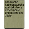 Chemische Kabinettstuecke Spektakulaere Experimente Und Geistreiche Zitate by Herbert W. Roesky