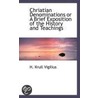 Chriatian Denominations Or A Brief Exposition Of The History And Teachings by H. Krull Vigilius