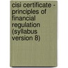 Cisi Certificate - Principles Of Financial Regulation (Syllabus Version 8) door Bpp Learning Media Ltd