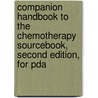 Companion Handbook To The Chemotherapy Sourcebook, Second Edition, For Pda door Michael C. Perry