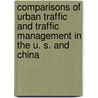 Comparisons of Urban Traffic and Traffic Management in the U. S. and China door Chen Bo