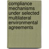 Compliance Mechanisms Under Selected Multilateral Environmental Agreements door United Nations Environment Programme