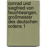 Conrad und Siegfried von Feuchtwangen, Großmeister des deutschen Ordens 1 door Christiane Benedikte Naubert