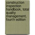 Construction Inspection Handbook, Total Quality Management, Fourth Edition