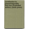 Contribution to Passamaquoddy Folk-Lore (Illustrated Edition) (Dodo Press) door J. Walter Fewkes