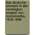 Das Deutsche Element In Den Vereinigten Staaten Von Nordamerika, 1818-1848