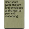 Dear Santa... [With Stickers and Envelopes and Snowman Pen and Stationary] by Ronnie Randall
