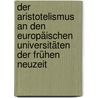 Der Aristotelismus an den europäischen Universitäten der frühen Neuzeit door Onbekend