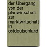 Der Übergang von der Planwirtschaft zur Marktwirtschaft in Ostdeutschland by Klaus Köhler