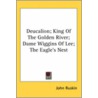 Deucalion; King Of The Golden River; Dame Wiggins Of Lee; The Eagle's Nest door Lld John Ruskin