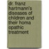 Dr. Franz Hartmann's Diseases Of Children And Their Homa Opathic Treatment