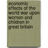Economic Effects Of The World War Upon Women And Children In Great Britain
