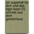 Ein Superfall für dich und das Tiger-Team 03. Schreie aus dem Geisterhaus