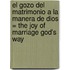 El Gozo del Matrimonio a la Manera de Dios = The Joy of Marriage God's Way