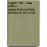 English File - New Edition. Upper-intermediate. Workbook With Mult door Onbekend