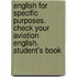 English for Specific Purposes. Check your Aviation English. Student's Book