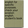 English for Specific Purposes. Check your Aviation English. Student's Book door Henry Emery