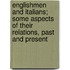 Englishmen And Italians; Some Aspects Of Their Relations, Past And Present