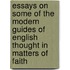 Essays On Some Of The Modern Guides Of English Thought In Matters Of Faith
