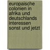 Europaische Colonien In Afrika Und Deutschlands Interessen Sonst Und Jetzt door F. Dummler