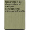 Fortschritte in Der Diagnostik Und Therapie Schizophrener Minussymptomatik door Onbekend