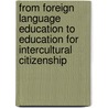 From Foreign Language Education To Education For Intercultural Citizenship door Michael Byram