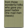 From Those Wonderful Folks Who Gave You Pearl Harbor (The Mad Men Classic) door Jerry Della Femina