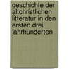 Geschichte Der Altchristlichen Litteratur In Den Ersten Drei Jahrhunderten door Gustav Kruger