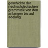 Geschichte Der Neuhochdeutschen Grammatik Von Den Anfangen Bis Auf Adelung door Max Hermann Jellinek