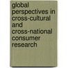 Global Perspectives In Cross-Cultural And Cross-National Consumer Research by Lalita A. Manrai