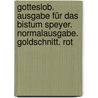Gotteslob. Ausgabe für das Bistum Speyer. Normalausgabe. Goldschnitt. Rot door Onbekend