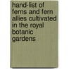 Hand-List Of Ferns And Fern Allies Cultivated In The Royal Botanic Gardens by Kew Royal Botanic Gardens