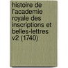 Histoire De L'Academie Royale Des Inscriptions Et Belles-Lettres V2 (1740) door Paul Tallemant